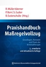 Praxishandbuch Maßregelvollzug - Rüdiger Müller-Isberner ; Petra Born ; Sabine Eucker - 9783954663255