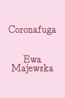 Coronafuga. Fragments of Online Dating Discourse from Pandemic Times - Ewa Majewska - 9783954765232