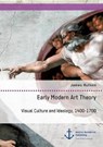 Early Modern Art Theory. Visual Culture and Ideology, 1400-1700 - HUTSON,  James - 9783954894970