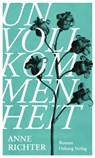 Unvollkommenheit - Anne Richter - 9783955102067