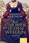 Die Visionen der Seidenweberin - Hannes Wertheim - 9783955301835