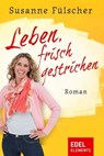 Leben, frisch gestrichen - Susanne Fülscher - 9783955306755