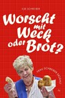 Worscht mit Weck oder Brot? - Ilse Schreiber ; Rainer Weiss - 9783955425548