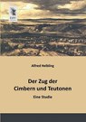 Der Zug der Cimbern und Teutonen -  - 9783955642112