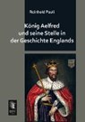 König Aelfred und seine Stelle in der Geschichte Englands - Reinhold Pauli - 9783955645786