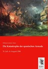 Die Katastrophe der spanischen Armada - William Frederic Tilton - 9783955647964