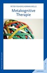 Metakognitive Therapie - Adrian Wells ; Peter Fisher - 9783955710309