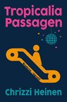 Tropicalia Passagen - Chrizzi Heinen - 9783955752149