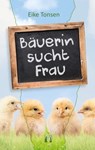 Bäuerin sucht Frau - Eike Tonsen - 9783956092947