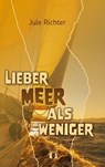 Lieber Meer als weniger - Jule Richter - 9783956094071