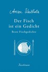 Der Fisch ist ein Gedicht - Arezu Weitholz - 9783956141997