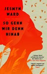 So gehn wir denn hinab - Jesmyn Ward - 9783956147043