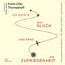 Ich suchte das Glück und fand die Zufriedenheit -  - 9783956164934