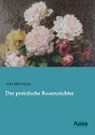 Der praktische Rosenzüchter - Fritz Ehrenberg - 9783956221002