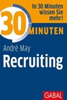 30 Minuten Recruiting - André May - 9783956239380