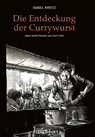 Die Entdeckung der Currywurst - Uwe Timm - 9783956403583