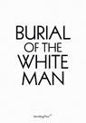 Burial of the White Man - NIEDLING,  Erik ; Niermann, Ingo ; Cotten, Ann ; Nolte, Jakob - 9783956794261