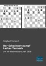 Der Schachwettkampf Lasker-Tarrasch - Siegbert Tarrasch - 9783956921445