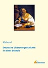 Deutsche Literaturgeschichte in einer Stunde - Klabund - 9783956973642