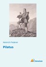 Pilatus - Heinrich Federer - 9783956973703