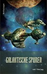 Galaktische Spuren - Vaire J. Variz ; Eva Johanna Onkels ; Andreas Haider ; Frank Knollmann ; Matthias Biehl ; Melissa May ; Jochen Pogrzeba ; Peter Mack ; Florian Krenn ; Achim Stößer ; Christoph Kolb ; Oliver Miller ; Karsten Beuchert ; Volker Liebelt ; Susanne Schulzke-Rih - 9783957202451