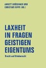 Laxheit in Fragen geistigen Eigentums - GRÖSCHNER,  Annett ; Hippe, Christian - 9783957322760