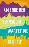 Am Ende der Sehnsucht wartet die Freiheit - Christine Dohler - 9783957361202