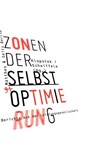 Zonen der Selbstoptimierung - Sarah Diehl ; Bernd Wilberg ; Harald Wolf ; Lars Distelhorst - 9783957571540