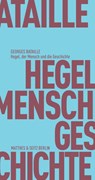Hegel, der Mensch und die Geschichte - Georges Bataille - 9783957573537