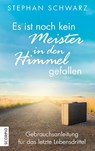 Es ist noch kein Meister in den Himmel gefallen - Stephan Schwarz ; Shirley Michaela Seul ; Cornelia Schwarz - 9783958033801