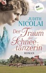 Der Traum der Schneetänzerin: Dritter Roman - Judith Nicolai - 9783958248748