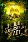 DER FLUCH DER VERGESSENEN STADT - Jethro Wegener - 9783958355521