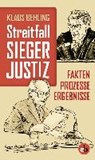 Streitfall Siegerjustiz - BEHLING,  Klaus - 9783958410176