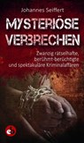 Mysteriöse Verbrechen - Johannes Seiffert - 9783958411180
