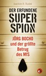 Der erfundene Superspion - Joachim H. Rudek - 9783958415621