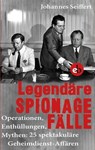 Legendäre Spionagefälle - Johannes Seiffert - 9783958415676