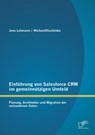 Einfuhrung von Salesforce CRM im gemeinnutzigen Umfeld - Jens Lehmann ; Michael Olschimke - 9783958505810