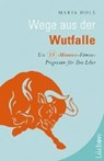 Holl, M: Wege aus der Wutfalle - HOLL,  Maria - 9783958830974