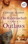 Die Leidenschaft des Outlaws - Connie Mason - 9783958855458