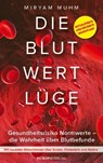 Die Blutwertlüge - Miryam Muhm - 9783958905818