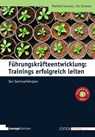 Führungskräfteentwicklung: Trainings erfolgreich leiten - Manfred Schwarz ; Iris Schwarz - 9783958910669