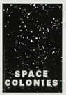Reimann, F: Space Colonies. A Galactic Freeman's Journal - REIMANN,  Fabian - 9783959051217