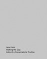 Jens Klein: Walking the Dog: Index of a Conspiratorial Routine - KLEIN,  Jens - 9783959055024