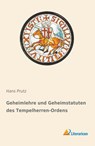 Geheimlehre und Geheimstatuten des Tempelherren-Ordens - Hans Prutz - 9783959138291