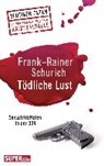 Tödliche Lust - SCHURICH,  Frank-Rainer - 9783959581462