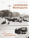 Leipziger Mordsspuren - Henner Kotte - 9783959582049