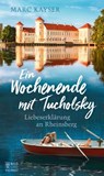 Ein Wochenende mit Tucholsky - Marc Kayser - 9783959587372