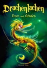 Drachenlachen - Katja Rocker ; Susanne Eisele ; Elisabeth Akinor ; Laura Kier ; Barbara Schinko ; Petra Schmidt ; Antonia Knoll ; Christel Scheja ; Angela Stoll ; Heike Korfhage ; Topay Hauyn - 9783959592840