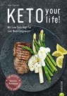 Kochbuch: Keto your life! Mit Low Carb High Fat gesund abnehmen. - Jane Faerber - 9783959614788