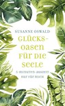 Glücksoasen - 5-Minuten-Auszeit nur für mich - Susanne Oswald - 9783959673792